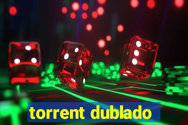 torrent dublado